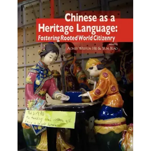 Chinese As A Heritage Language: Fostering rooted world citizenry