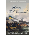 Honour Be Damned: A Markham of the Marines Novel