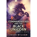 Commander Rex and the Black Unicorn