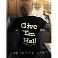 Give 'Em Hell: Another Cancer Story
