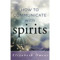 How to Communicate with Spirits