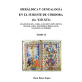 HERÁLDICA Y GENEALOGÍA EN EL SURESTE DE CÓRDOBA (Ss. XIII-XIX). LINAJES DE BAENA, CABRA, CARCABUEY, DOÑA MENCÍA, IZNÁJAR, LUQUE, MONTURQUE, PRIEGO, RU