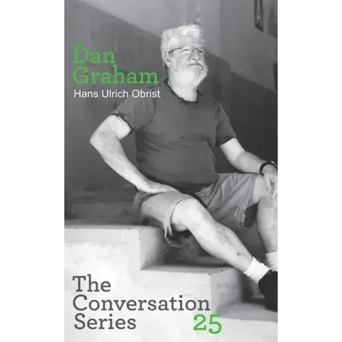 Hans Ulrich Obrist & Dan Graham: Conversation Series: Volume 25