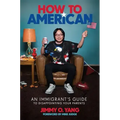 How to American: An Immigrant's Guide to Disappointing Your Parents