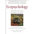 Ecopsychology: Restoring the Earth, Healing the Mind