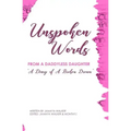 Unspoken Words from a Daddyless Daughter: A Diary of a Broken Dream