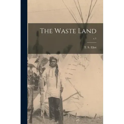 The Waste Land; c.1