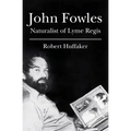 John Fowles: Naturalist of Lyme Regis