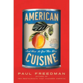 American Cuisine: And How It Got This Way