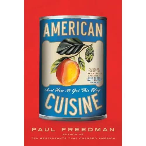 American Cuisine: And How It Got This Way