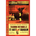 Authentic Shaolin Heritage: Training Methods of 72 Arts of Shaolin