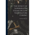 The Effect of Superheated Steam on Low Temperature Coking