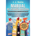 Manual del pequeño industrial: Fórmulas, procedimientos, secretos, consejos prácticos, recomendaciones y proveedores para la microindustria de fabric