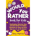 Would You Rather Book For Kids: Challenging, Hilarious, Easy and Hard Would You Rather Questions for Boys and Girls Ages 6, 7, 8, 9, 10, 11 Years Old