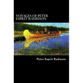 Voyages of Peter Esprit Radisson: An Account of his Travels and Experiences among the North American Indians from 1652 to 1684