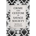 Crime and Custom in Savage Society: An Anthropological Study of Savagery