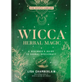 Wicca Herbal Magic: A Beginner's Guide to Herbal Spellcraft