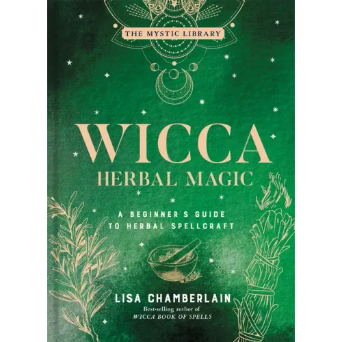 Wicca Herbal Magic: A Beginner's Guide to Herbal Spellcraft