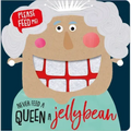 Never Feed a Queen a Jellybean