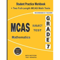 MCAS Subject Test Mathematics Grade 7: Student Practice Workbook + Two Full-Length MCAS Math Tests