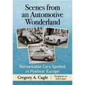 Scenes from an Automotive Wonderland: Remarkable Cars Spotted in Postwar Europe
