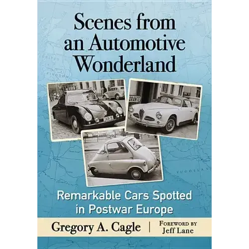 Scenes from an Automotive Wonderland: Remarkable Cars Spotted in Postwar Europe