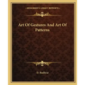 Art of Gestures and Art of Patterns