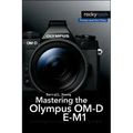 Mastering the Olympus Om-D E-M1