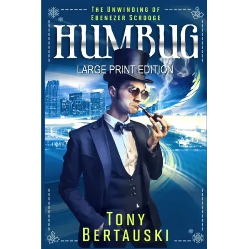 Humbug (Large Print Edition): The Unwinding of Ebenezer Scrooge