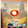 The Peculiar Stone: Find yourself in a story of unyielding affection