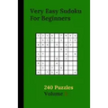 Very Easy Sudoku For Beginners 240 Puzzles Volume 3: Very Easy Sudoku Puzzle Books - 240 Sudoku Puzzles For Beginners With Solutions Included - Prefer