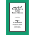 The International Jew Volume IV: Aspects of Jewish Power in the United States