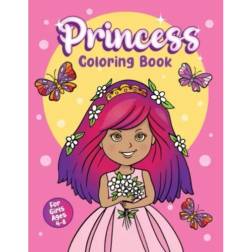 Princess Coloring Book: For Girls Ages 4-8
