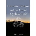 Chronic Fatigue and the Great Cycle of Life
