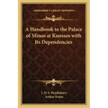 A Handbook to the Palace of Minos at Knossos with Its Dependencies