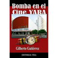 Bomba en el Cine Yara: Terror en La Habana