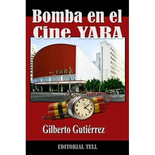 Bomba en el Cine Yara: Terror en La Habana