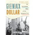 Greenback Dollar: The Incredible Rise of The Kingston Trio