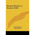 Morgan Brierley, A Memoir (1900)
