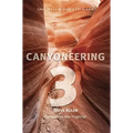 Canyoneering 3: Loop Hikes in Utah's Escalante