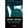 Career Moves: Olson, Creeley, Zukofsky, Berrigan, and