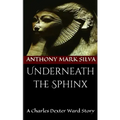 Underneath the Sphinx: A Charles Dexter Ward Story