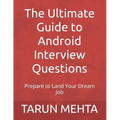 The Ultimate Guide to Android Interview Questions: Prepare to Land Your Dream Job