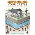Defending Your Castle: Build Catapults, Crossbows, Moats, Bulletproof Shields, and More Defensive Devices to Fend Off the Invading Hordes