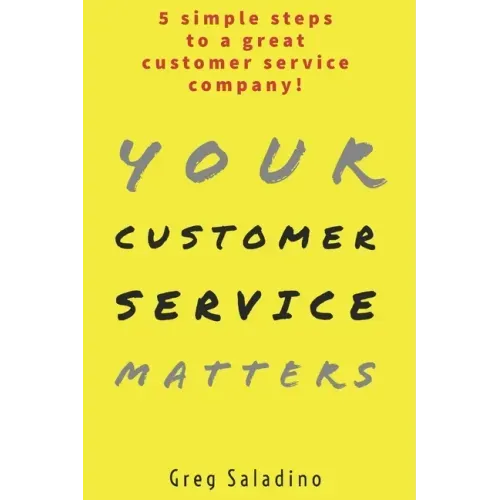 Your Customer Service Matters: 5 simple steps to a great customer service company