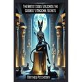 The Bastet Codex: Unlocking the Goddess's Magickal Secrets