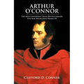 Arthur O'Connor: The Most Important Irish Revolutionary You May Never Have Heard Of