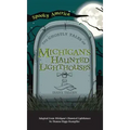 Ghostly Tales of Michigan's Haunted Lighthouses
