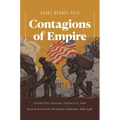 Contagions of Empire: Scientific Racism, Sexuality, and Black Military Workers Abroad, 1898-1948