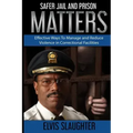 Safer Jail and Prison Matters